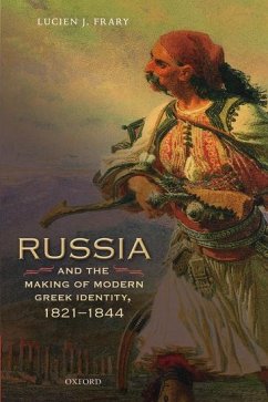 Russia and the Making of Modern Greek Identity, 1821-1844 - Frary, Lucien J. (Associate Professor, Department of History, Rider