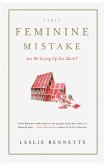 The Feminine Mistake (eBook, ePUB)
