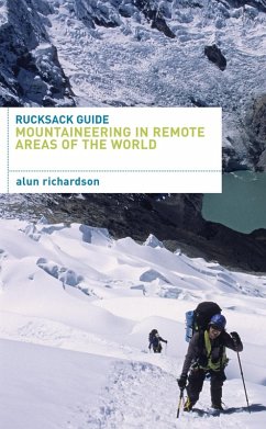 Rucksack Guide - Mountaineering in Remote Areas of the World (eBook, ePUB) - Richardson, Alun