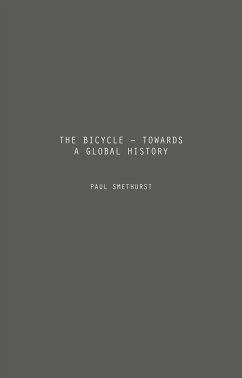 The Bicycle -- Towards a Global History - Smethurst, P.