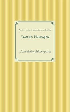 Trost der Philosophie - Boethius, Anicius Manlius Severinus