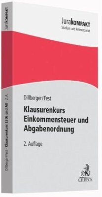 Klausurenkurs Einkommensteuer und Abgabenordnung - Dillberger, Emanuel;Fest, Timo