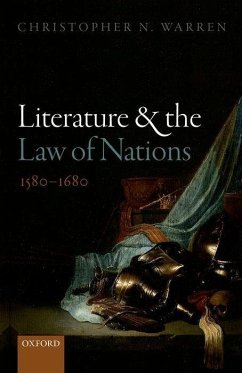 Literature and the Law of Nations, 1580-1680 - Warren, Christopher N.