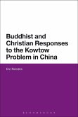 Buddhist and Christian Responses to the Kowtow Problem in China (eBook, PDF)
