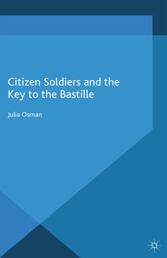 Citizen Soldiers and the Key to the Bastille (eBook, PDF)