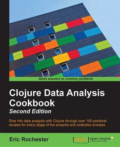 Clojure Data Analysis Cookbook - Second Edition (eBook, ePUB) - Rochester, Eric