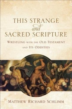This Strange and Sacred Scripture (eBook, ePUB) - Schlimm, Matthew Richard