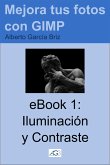 Iluminación y Contraste (Mejora tus fotos con GIMP, #1) (eBook, ePUB)