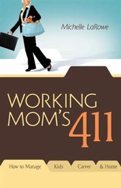 Working Mom's 411 (eBook, ePUB) - LaRowe, Michelle