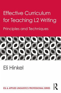Effective Curriculum for Teaching L2 Writing (eBook, ePUB) - Hinkel, Eli