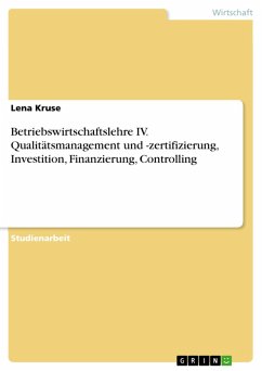 Betriebswirtschaftslehre IV. Qualitätsmanagement und -zertifizierung, Investition, Finanzierung, Controlling (eBook, ePUB)