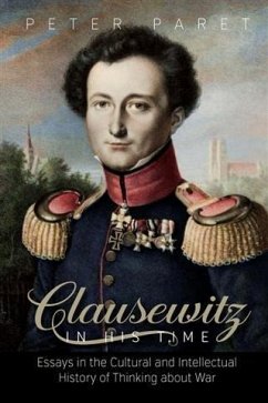 Clausewitz in His Time (eBook, PDF) - Paret, Peter