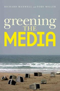 Greening the Media (eBook, PDF) - Maxwell, Richard; Miller, Toby