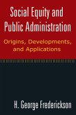 Social Equity and Public Administration: Origins, Developments, and Applications (eBook, PDF)