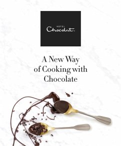 Hotel Chocolat: A New Way of Cooking with Chocolate (eBook, ePUB) - Hotel Chocolat
