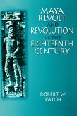 Maya Revolt and Revolution in the Eighteenth Century (eBook, ePUB)