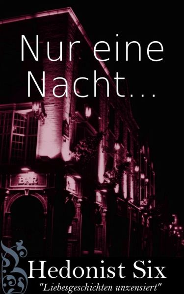 Nur Eine Nacht... (eBook, ePUB) Nur Eine Nacht... (eBook, ePUB)