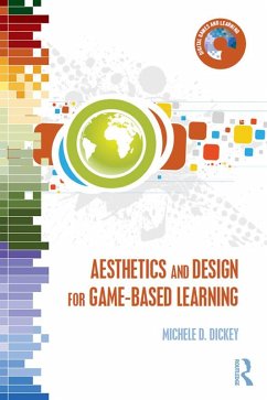 Aesthetics and Design for Game-based Learning (eBook, PDF) - Dickey, Michele D.
