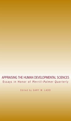 Appraising the Human Developmental Sciences (eBook, ePUB) - Ladd, Gary W. Appraising the Human Developmental Sciences (eBook, ePUB) - Ladd, Gary W.