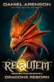 Dragons Reborn (Requiem: Requiem for Dragons, #2) (eBook, ePUB)