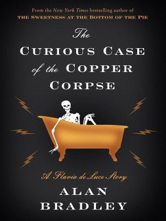 The Curious Case of the Copper Corpse: A Flavia de Luce Story (eBook, ePUB) - Bradley, Alan