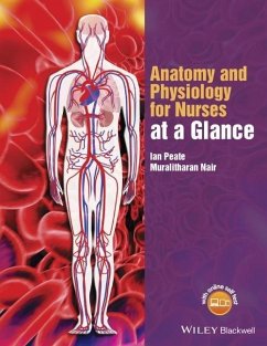 Anatomy and Physiology for Nurses at a Glance (eBook, PDF) - Peate, Ian; Nair, Muralitharan
