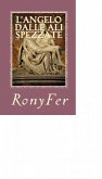 L'Angelo Dalle Ali Spezzate (eBook, ePUB) L'Angelo Dalle Ali Spezzate (eBook, ePUB)