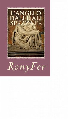 L'Angelo Dalle Ali Spezzate (eBook, ePUB) - Ronyfer