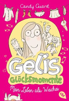 Mein Leben als Weichei / Gelis Glücksmomente Bd.1 (eBook, PDF) - Guard, Candy