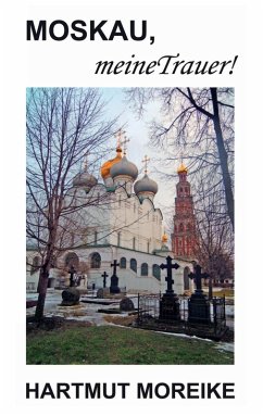 Moskau, meine Trauer! (eBook, ePUB)
