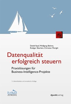 Datenqualität erfolgreich steuern (eBook, ePUB) - Apel, Detlef; Behme, Wolfgang; Eberlein, Rüdiger; Merighi, Christian