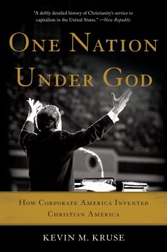 One Nation Under God (eBook, ePUB) - Kruse, Kevin M.