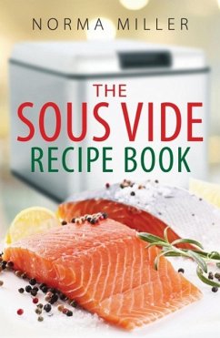 The Sous Vide Recipe Book (eBook, ePUB) - Miller, Norma
