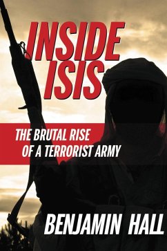 Inside ISIS (eBook, ePUB) - Hall, Benjamin