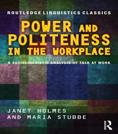 Power and Politeness in the Workplace (eBook, ePUB) - Holmes, Janet; Stubbe, Maria