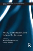Identity and Politics in Central Asia and the Caucasus (eBook, ePUB)