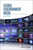 Global Entertainment Media: A Critical Introduction (eBook, ePUB)