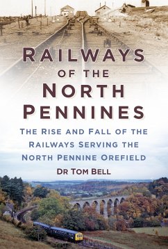 Railways of the North Pennines (eBook, ePUB) - Bell, Dr Tom