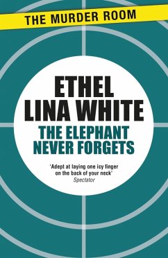 The Elephant Never Forgets (eBook, ePUB) - White, Ethel Lina
