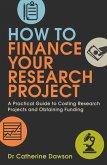 How To Finance Your Research Project (eBook, ePUB) How To Finance Your Research Project (eBook, ePUB)