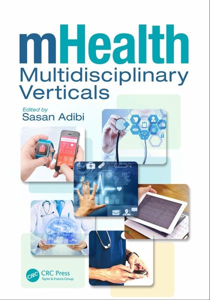 mHealth Multidisciplinary Verticals (eBook, PDF) mHealth Multidisciplinary Verticals (eBook, PDF)