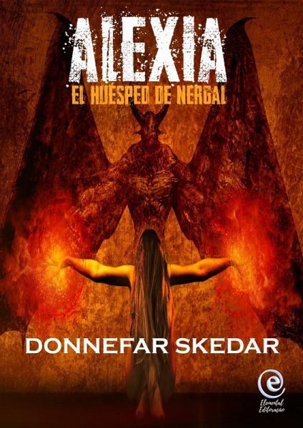 Alexia, El Huesped de Nergal. (eBook, ePUB) Alexia, El Huesped de Nergal. (eBook, ePUB)