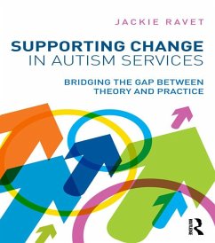 Supporting Change in Autism Services (eBook, PDF) - Ravet, Jackie