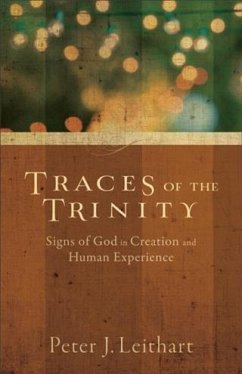 Traces of the Trinity (eBook, ePUB) - Leithart, Peter J.