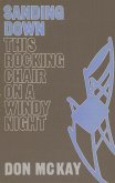 Sanding Down This Rocking Chair on a Windy Night (eBook, ePUB)