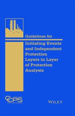 Guidelines for Initiating Events and Independent Protection Layers in Layer of Protection Analysis (eBook, ePUB) - Ccps (Center For Chemical Process Safety)