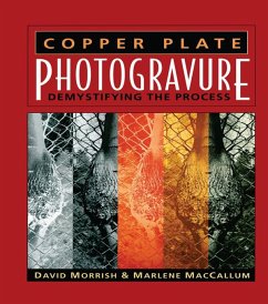 Copper Plate Photogravure (eBook, PDF) - Morrish, David; MacCallum, Marlene