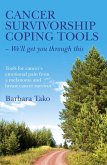 Cancer Survivorship Coping Tools - We'll Get you Through This (eBook, ePUB)