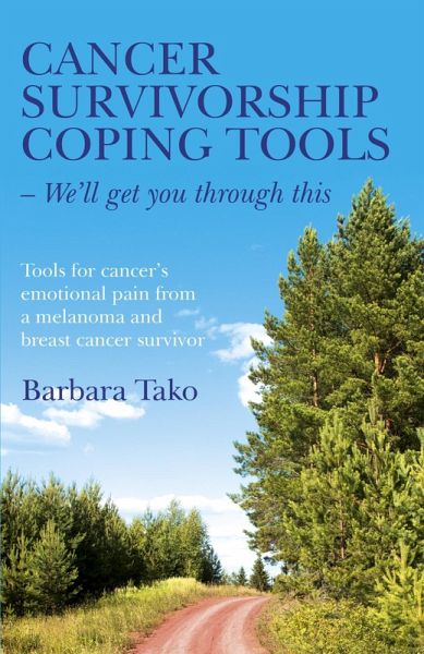 Cancer Survivorship Coping Tools - We'll Get you Through This (eBook, ePUB)