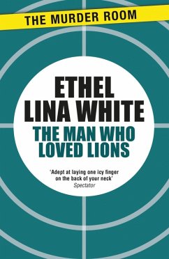 The Man Who Loved Lions (eBook, ePUB) - White, Ethel Lina